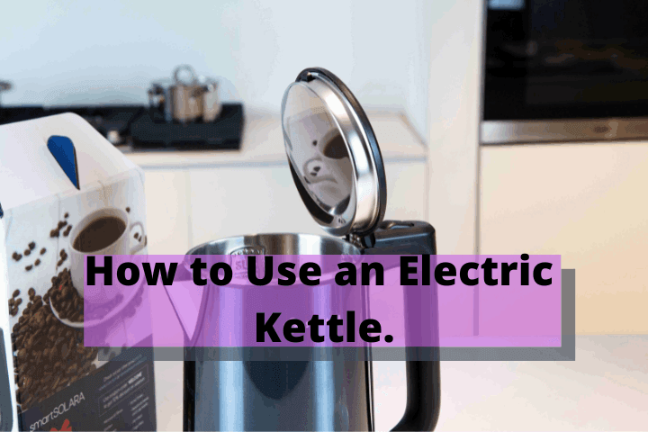 The right way to use an electric water kettle