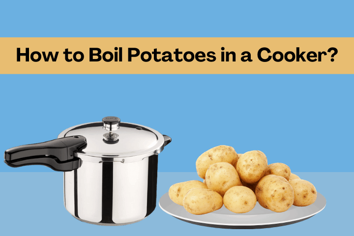 How to boil potatoes in a cooker? - Solara Home
